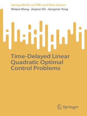 cover image of Time-Delayed Linear Quadratic Optimal Control Problems